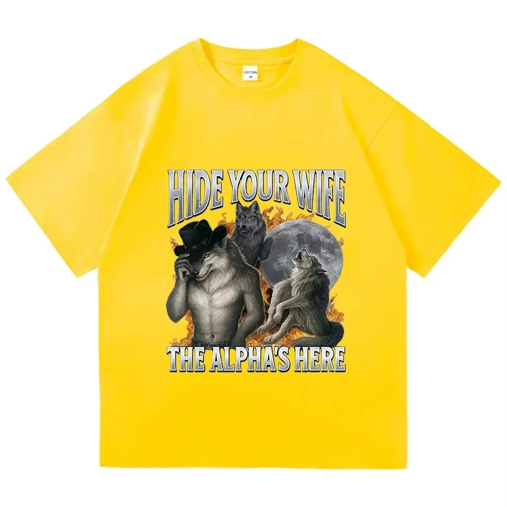 Fashion Hip Hop Casual Cotton Short Sleeve Hide Your Wife The Alpha Is Here Funny Werewolf Meme Graphic Print T-shirts Unisex