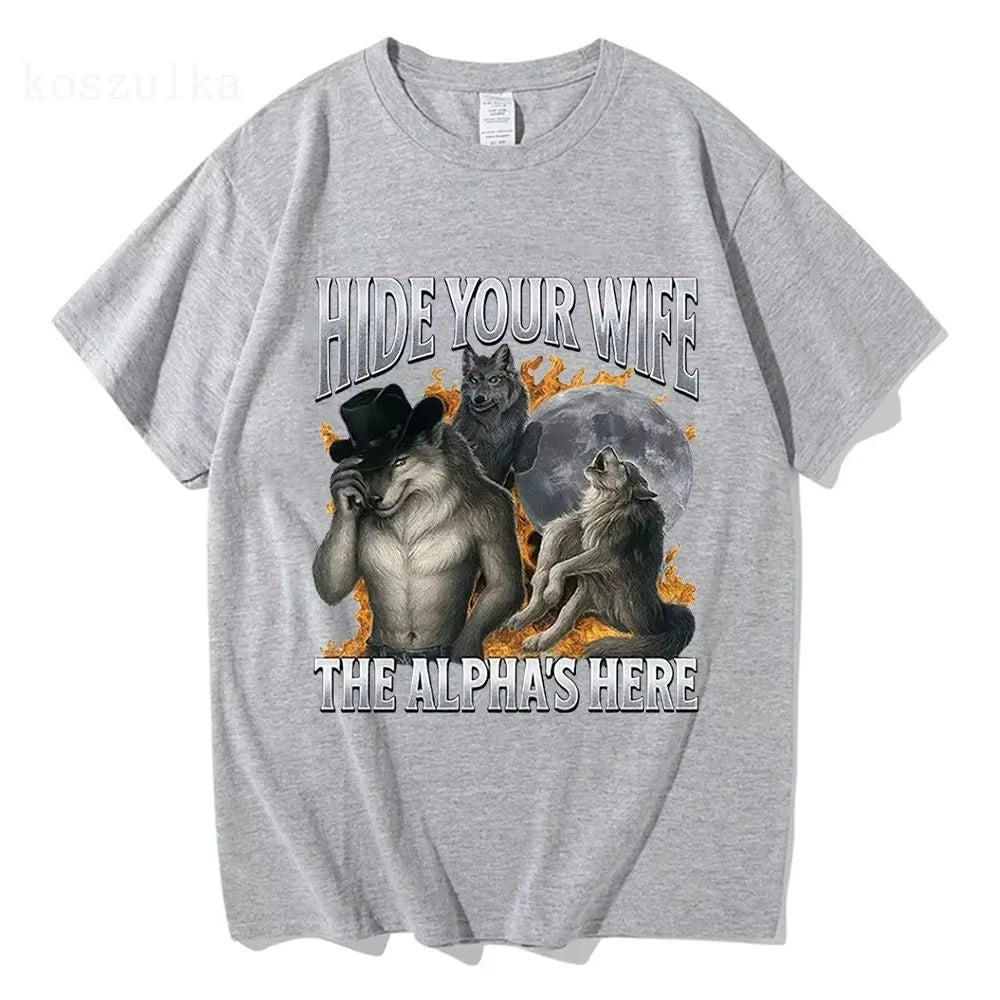 Fashion Hip Hop Casual Cotton Short Sleeve Hide Your Wife The Alpha Is Here Funny Werewolf Meme Graphic Print T-shirts Unisex