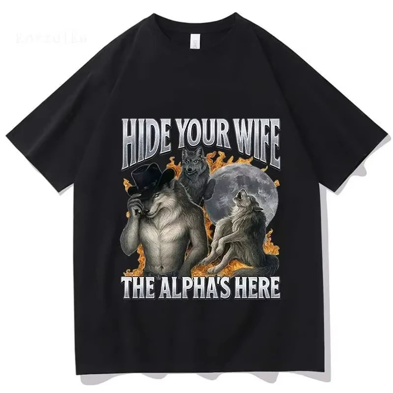 Fashion Hip Hop Casual Cotton Short Sleeve Hide Your Wife The Alpha Is Here Funny Werewolf Meme Graphic Print T-shirts Unisex