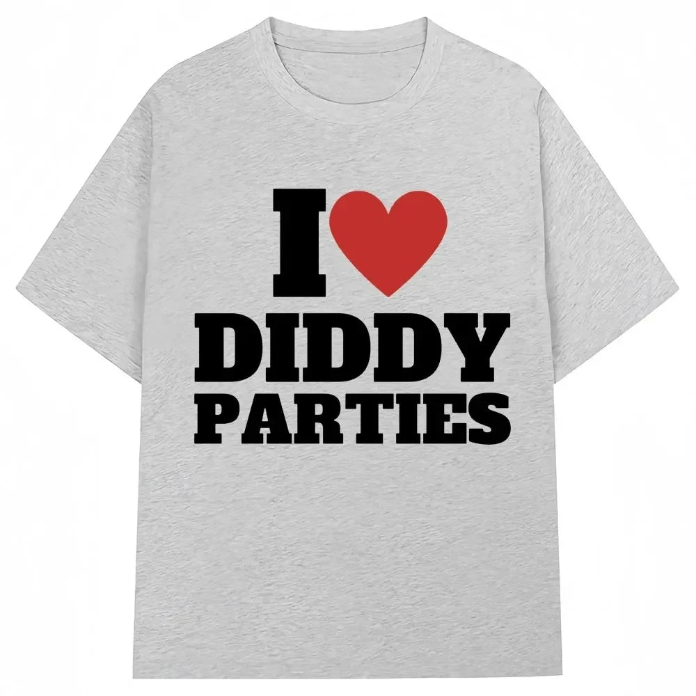 I Love Diddy Parties Funny Print T Shirt Novelty Creativity Fashion Men Women Short Sleeve O-Neck T-shirt Gifts