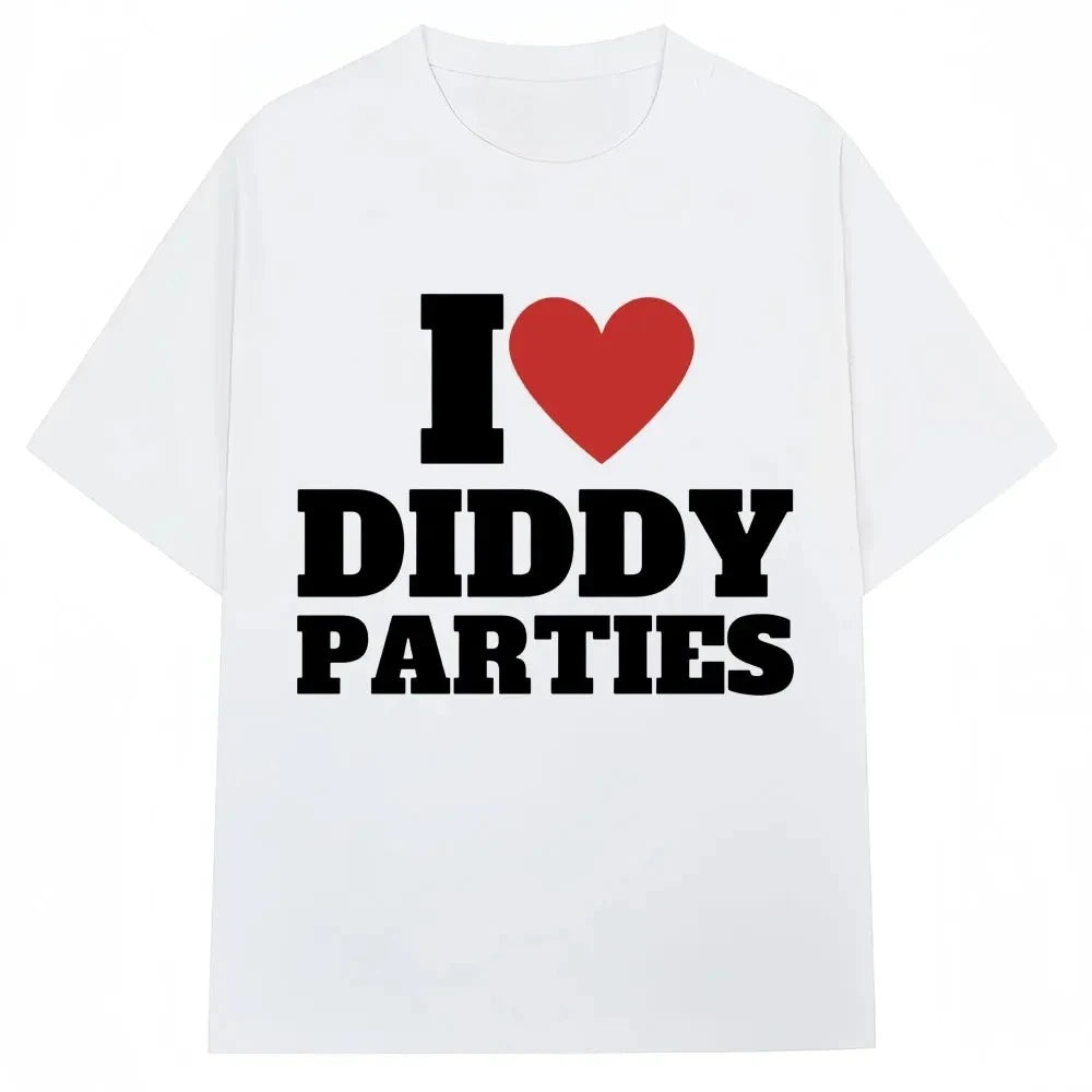 I Love Diddy Parties Funny Print T Shirt Novelty Creativity Fashion Men Women Short Sleeve O-Neck T-shirt Gifts