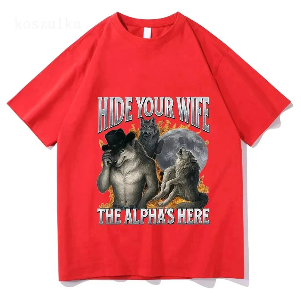 Fashion Hip Hop Casual Cotton Short Sleeve Hide Your Wife The Alpha Is Here Funny Werewolf Meme Graphic Print T-shirts Unisex