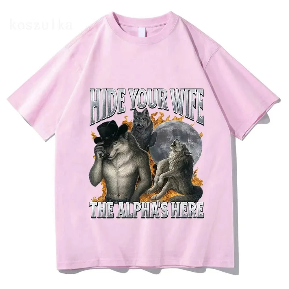 Fashion Hip Hop Casual Cotton Short Sleeve Hide Your Wife The Alpha Is Here Funny Werewolf Meme Graphic Print T-shirts Unisex