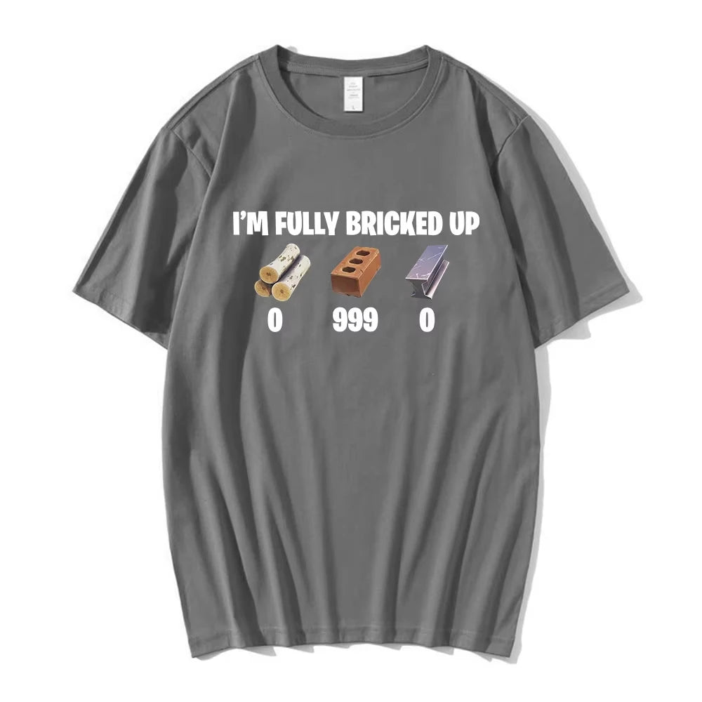I'm Fully Bricked Up Meme Funny T-shirts Men Clothing Fashion Hip Hop Short Sleeves T Shirts Cotton Casual T-shirt Streetwear