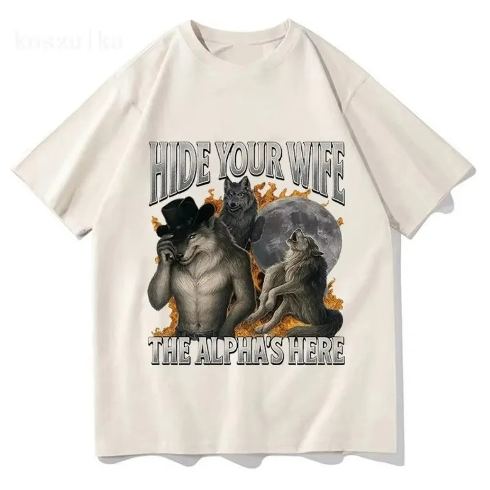 Fashion Hip Hop Casual Cotton Short Sleeve Hide Your Wife The Alpha Is Here Funny Werewolf Meme Graphic Print T-shirts Unisex