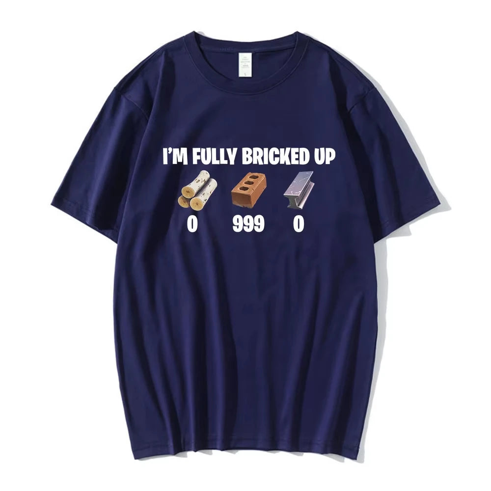 I'm Fully Bricked Up Meme Funny T-shirts Men Clothing Fashion Hip Hop Short Sleeves T Shirts Cotton Casual T-shirt Streetwear