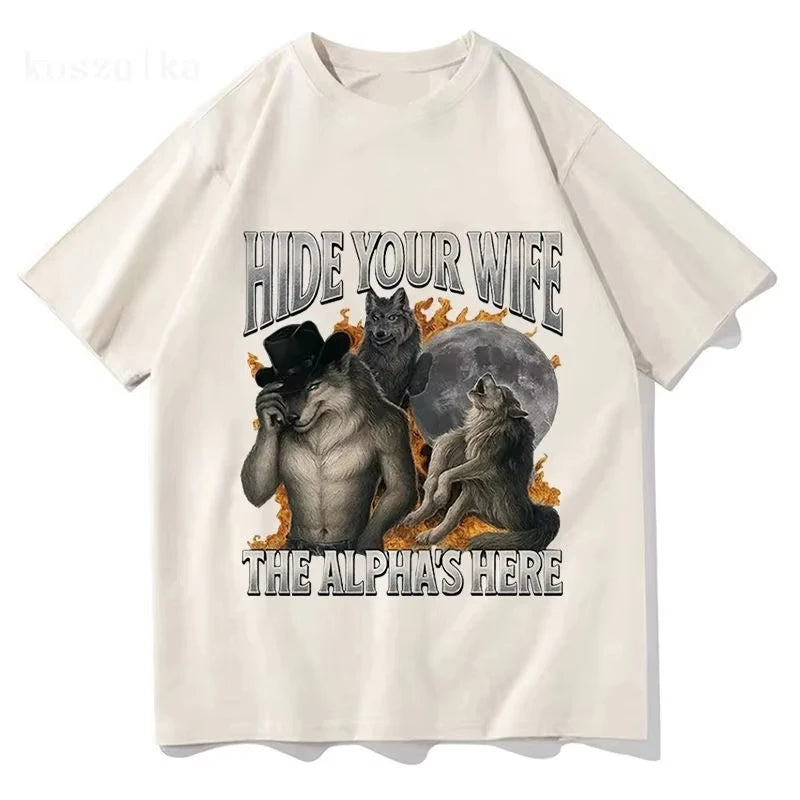 Fashion Hip Hop Casual Cotton Short Sleeve Hide Your Wife The Alpha Is Here Funny Werewolf Meme Graphic Print T-shirts Unisex