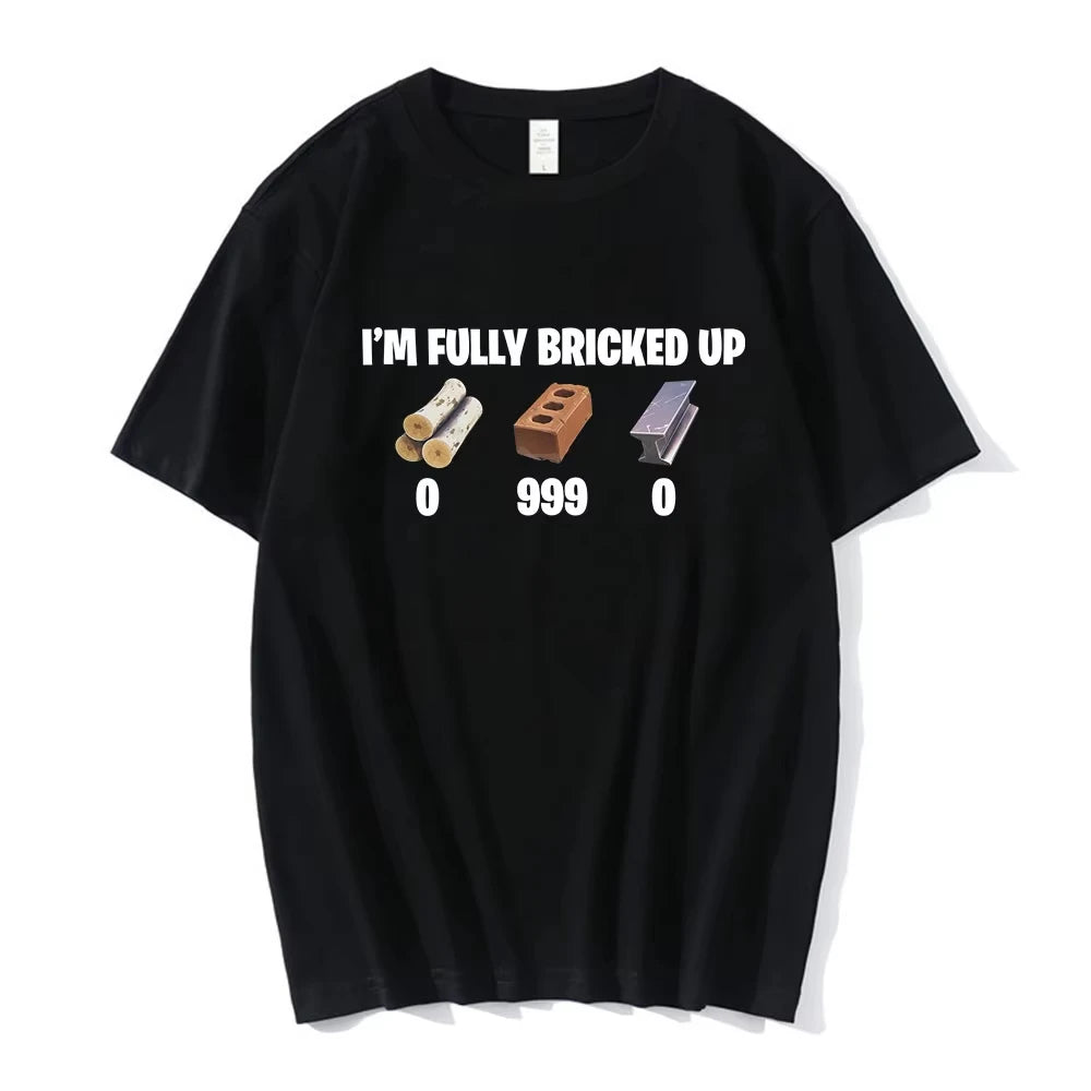 I'm Fully Bricked Up Meme Funny T-shirts Men Clothing Fashion Hip Hop Short Sleeves T Shirts Cotton Casual T-shirt Streetwear