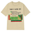 Funny Periodic Table“Can I Lick It? Chemistry T-Shirt Summer Short-sleeved Loose Casual Cotton T-shirts Unisex Fashion T-shirt