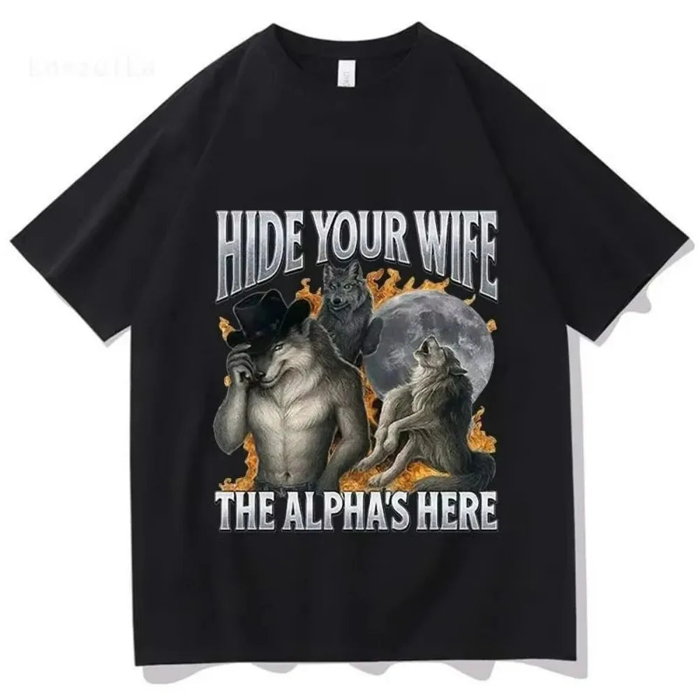 Fashion Hip Hop Casual Cotton Short Sleeve Hide Your Wife The Alpha Is Here Funny Werewolf Meme Graphic Print T-shirts Unisex