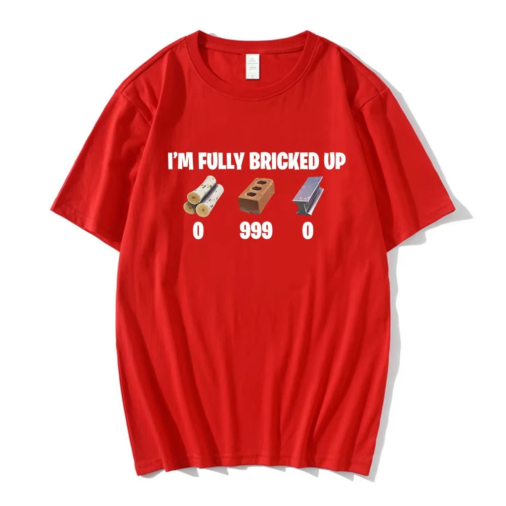 I'm Fully Bricked Up Meme Funny T-shirts Men Clothing Fashion Hip Hop Short Sleeves T Shirts Cotton Casual T-shirt Streetwear
